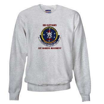 3B1M - A01 - 03 - 3rd Battalion - 1st Marines with Text - Sweatshirt - Click Image to Close